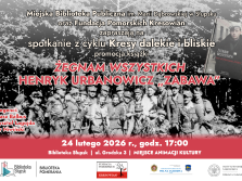 Spotkanie z autorami książki Żegnam Wszystkich. Henryk Urbanowicz „Zabawa” - Kresy dalekie i bliskie