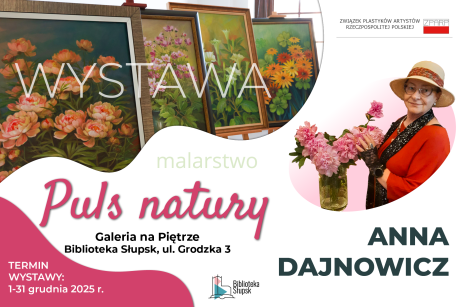 Wystawa malarstwa Anny Dajnowicz - Puls natury
