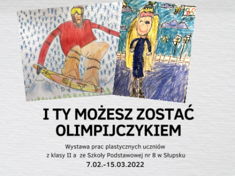 I ty możesz zostać Olimpijczykiem - plakat wystawy prac