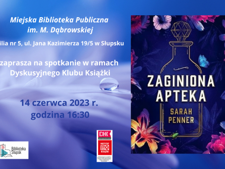 Miejska Biblioteka Publiczna im. Marii Dąbrowskiej, Filia nr 5, ul. Jana Kazimierza w Słupsku zaprasza na spotkanie w ramach Dyskusyjnego Klubu Książki, 14 czerwca 2023 r., godizna 16:30