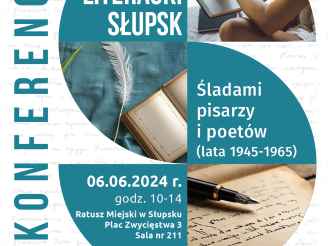 II Konferencja LITERACKI SŁUPSK - Śladami pisarzy i poetów (lata 1945-1965)