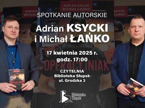 Spotkanie autorskie z Adrianem KSYCKIM i Michałem ŁAŃKO