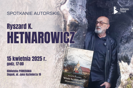 Spotkanie z Ryszardem K. Hetnarowiczem w Bibliotece Pomerania