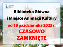 Biblioteka Główna i Miejsce Animacji Kultury od 18 października br. czasowo zamknięte
