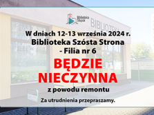 Biblioteka Szósta Strona - Filia nr 6, w dniach 12-13.09.2024 r. będzie nieczynna