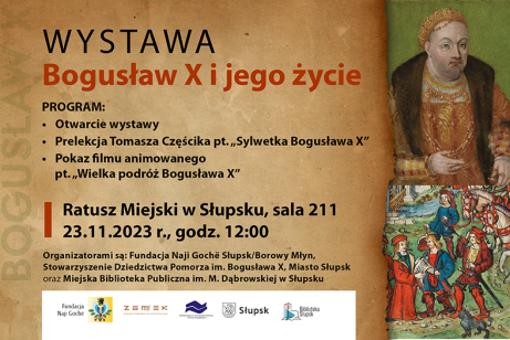 Bogusław X i jego życie - otwarcie wystawy, prelekcja i emisja filmu
